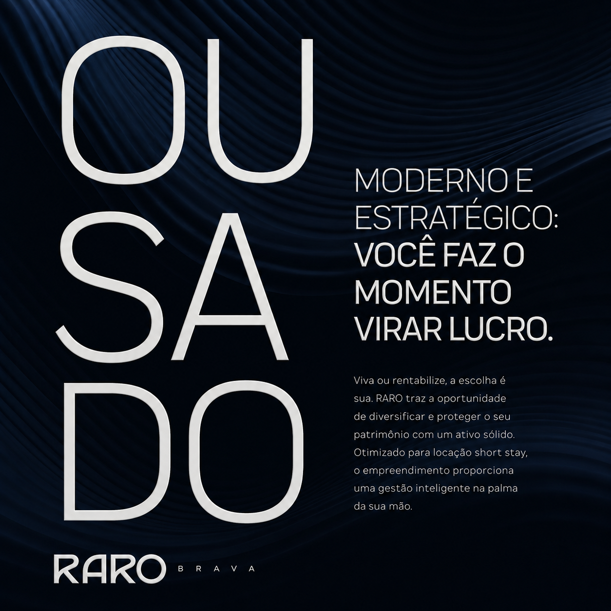 RARO — Ousado, moderno e estratégico